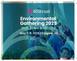 Image of people gathering and a sign that says: Environmental Gathering 2025, Building Bridges, May 7-9, Calgary, AB