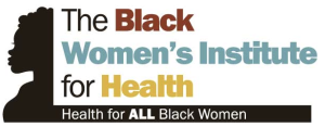 The Black Women’s Institute for Health