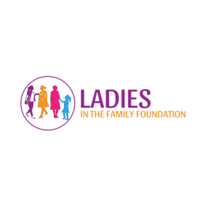Ladies in the Family Foundation (LIFF)